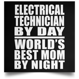 Electrical Technician By Day World's Best Mom By Night - Poster Square
