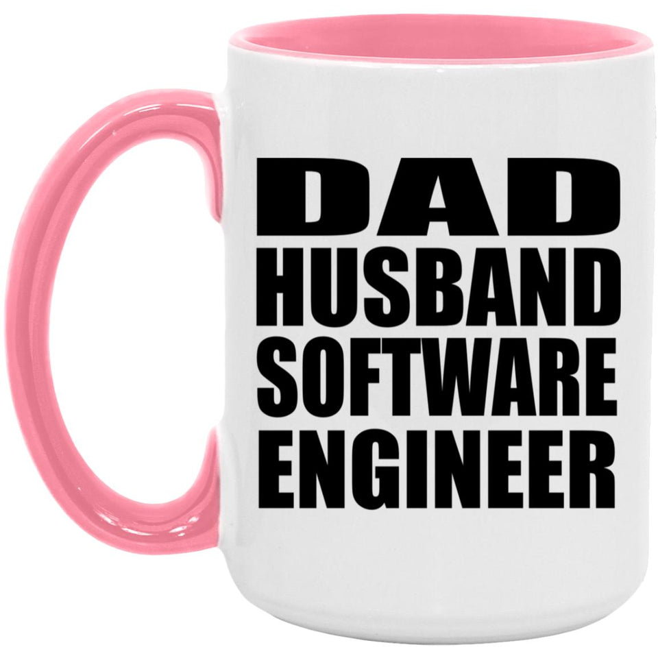 Dad Husband Software Engineer - 15oz Accent Mug Pink