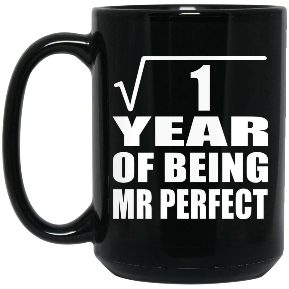 1st Anniversary Square Root of 1 Year of Mr Perfect - 15oz Coffee Mug Black