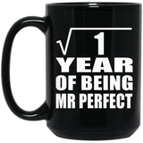 1st Anniversary Square Root of 1 Year of Mr Perfect - 15oz Coffee Mug Black