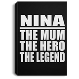 Nina The Mum The Hero The Legend - Canvas Portrait