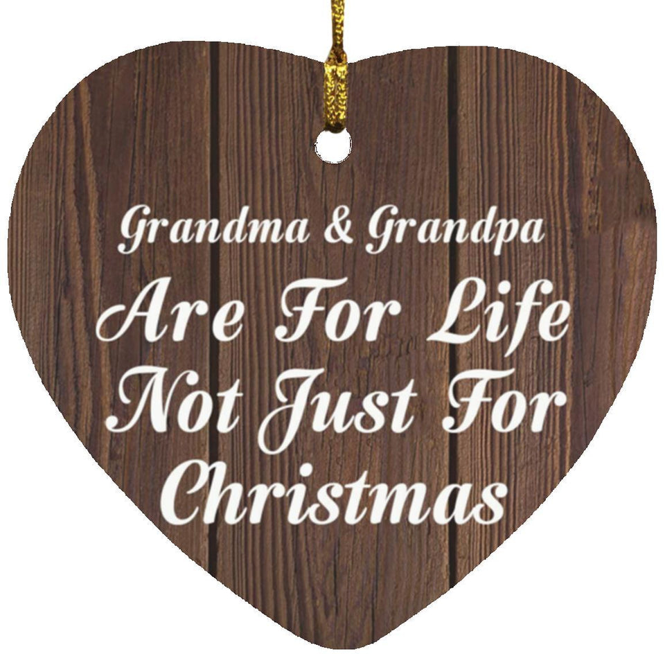 Grandma & Grandpa Are For Life Not Just For Christmas - Heart Ornament D