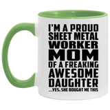 Proud Sheet Metal Worker Mom Of Awesome Daughter - 11oz Accent Mug Green