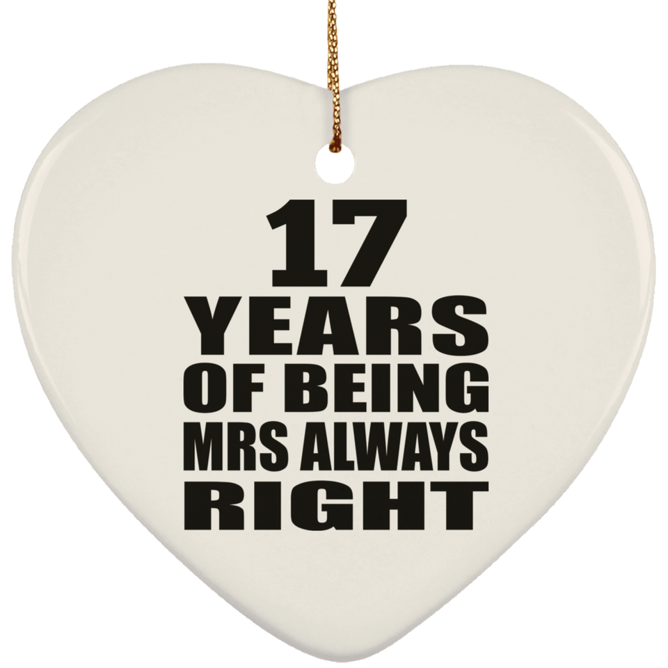 17th Anniversary 17 Years of Being Mrs Always Right - Heart Ornament