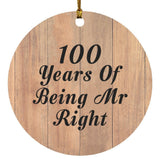 100th Anniversary 100 Years Of Being Mr Right - Circle Ornament C
