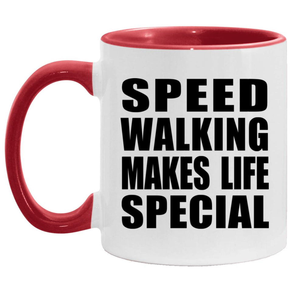 Speed Walking Makes Life Special - 11oz Accent Mug Red