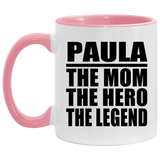 Paula The Mom The Hero The Legend - 11oz Accent Mug Pink