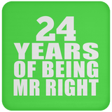 24th Anniversary 24 Years Of Being Mr Right - Drink Coaster