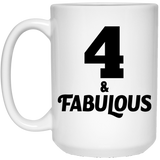 4th Birthday 4 & Fabulous - 15oz Coffee Mug