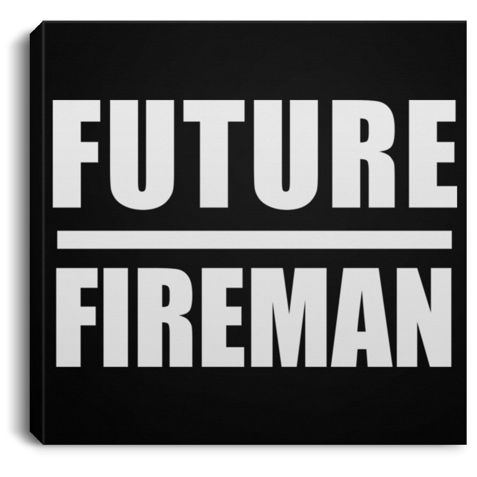 Future Fireman - Canvas Square