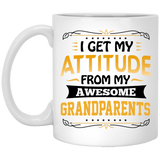 I Get My Attitude From My Awesome Grandparents - 11 Oz Coffee Mug