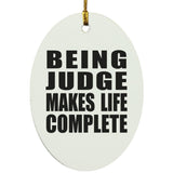 Being Judge Makes Life Complete - Oval Ornament
