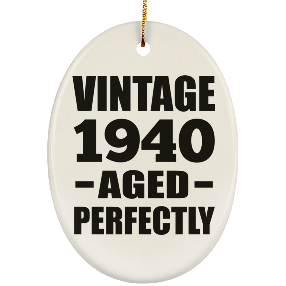 84th Birthday Vintage 1940 Aged Perfectly - Oval Ornament