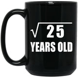 5th Birthday Square Root of 25 Years Old - 15oz Coffee Mug Black
