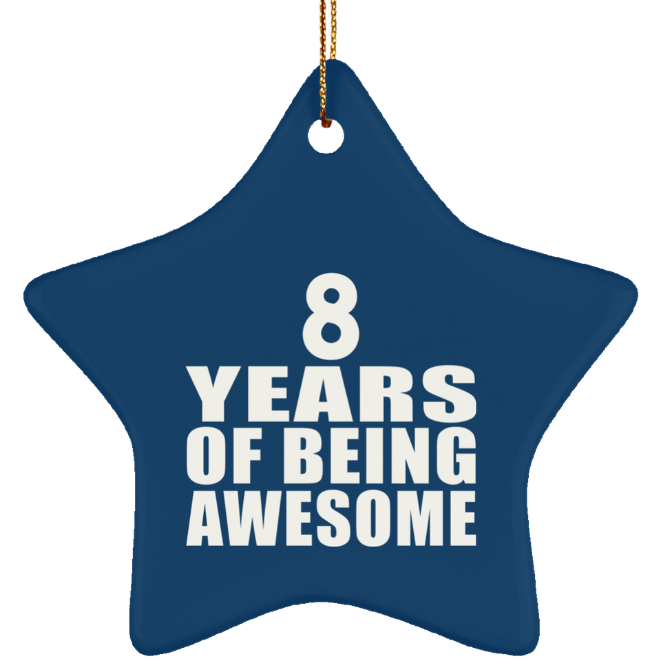 8th Birthday 8 Years Of Being Awesome - Star Ornament