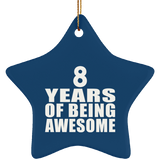 8th Birthday 8 Years Of Being Awesome - Star Ornament