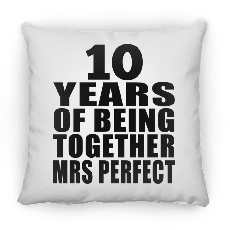 10th Anniversary 10 Years Of Being Mrs Perfect - Throw Pillow