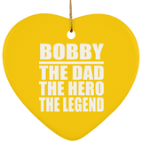 Bobby The Dad The Hero The Legend - Heart Ornament