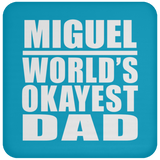 Miguel World's Okayest Dad - Drink Coaster