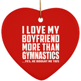 I Love My Boyfriend More Than Gymnastics - Heart Ornament