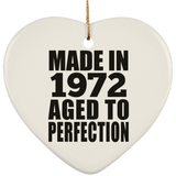 52nd Birthday Made In 1972 Aged to Perfection - Heart Ornament