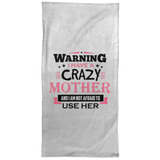 Warning I Have A Crazy Mother & I Am Not Afraid To Use Her - Hand Towel