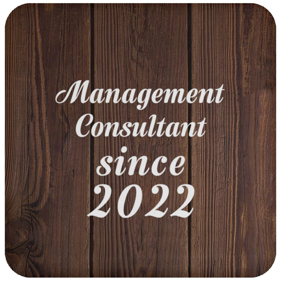 Management Consultant Since 2022 - Drink Coaster D