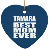Tamara Best Mom Ever - Heart Ornament