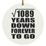 33rd Anniversary Square Root of 1089 Years Down Forever To Go - Circle Ornament