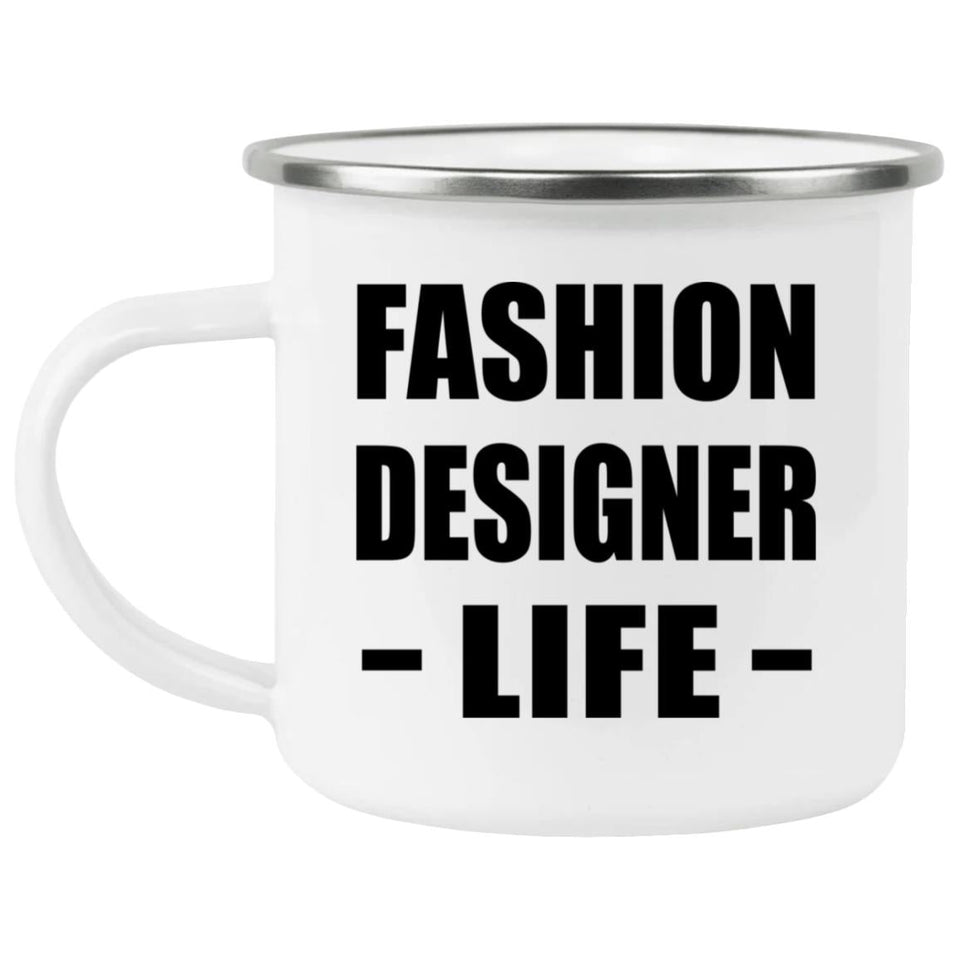 Fashion Designer Life - 12oz Camping Mug