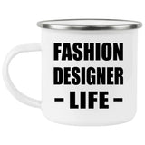 Fashion Designer Life - 12oz Camping Mug