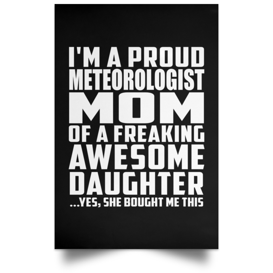 Proud Meteorologist Mom Of Awesome Daughter - Poster Portrait