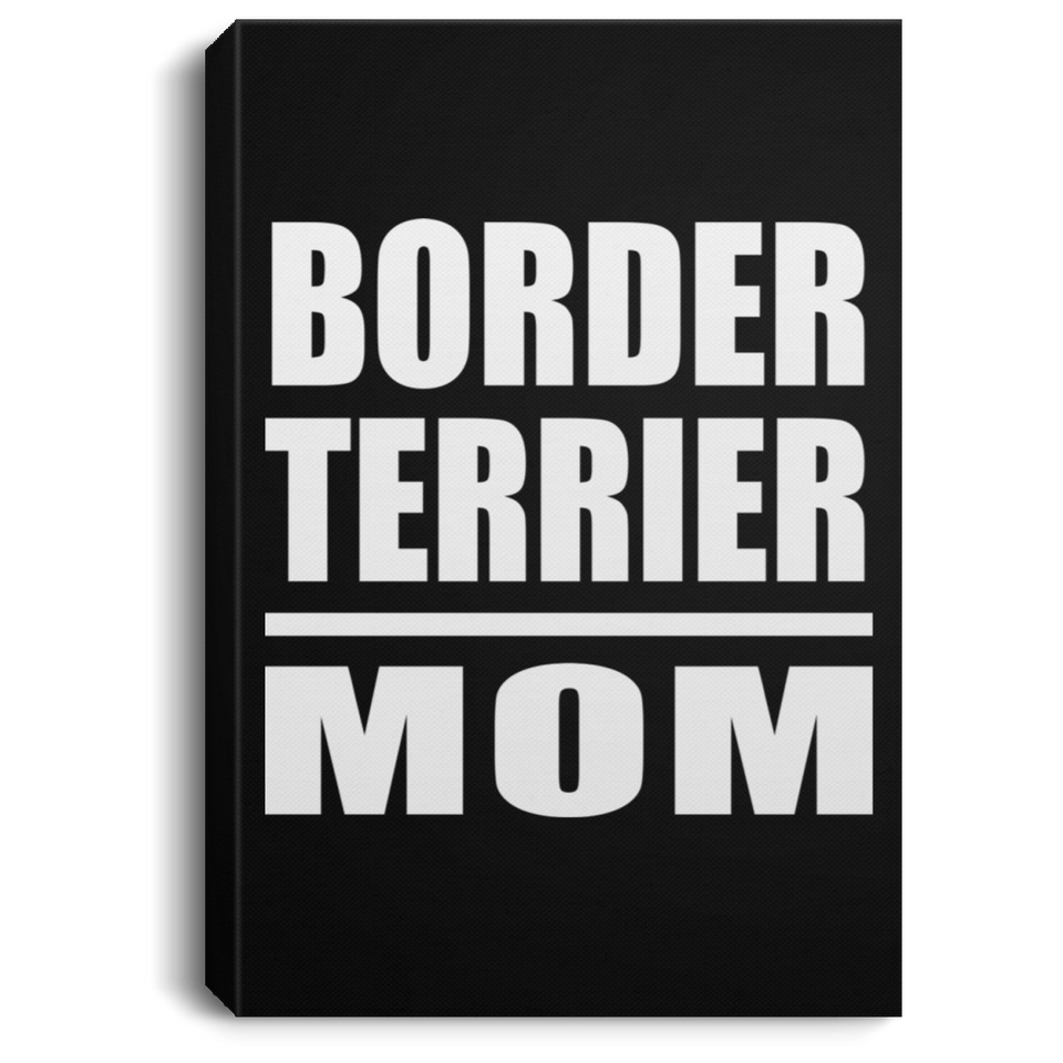 Border Terrier Mom - Canvas Portrait