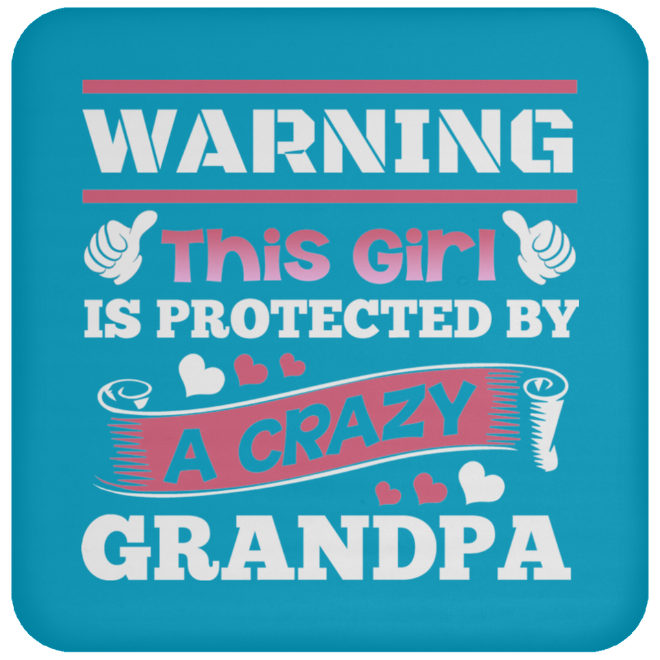 Warning This Girl Is Protected by A Crazy Grandpa - Drink Coaster