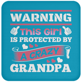 Warning This Girl Is Protected by A Crazy Grandpa - Drink Coaster