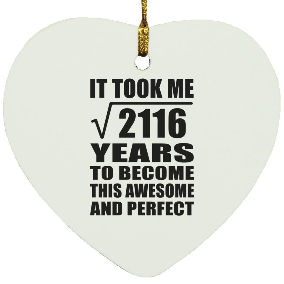 46th Birthday Took Square Root of 2116 Years To Awesome - Heart Ornament