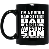 Proud Hair Stylist Dad Of Awesome Son - 11 Oz Coffee Mug Black