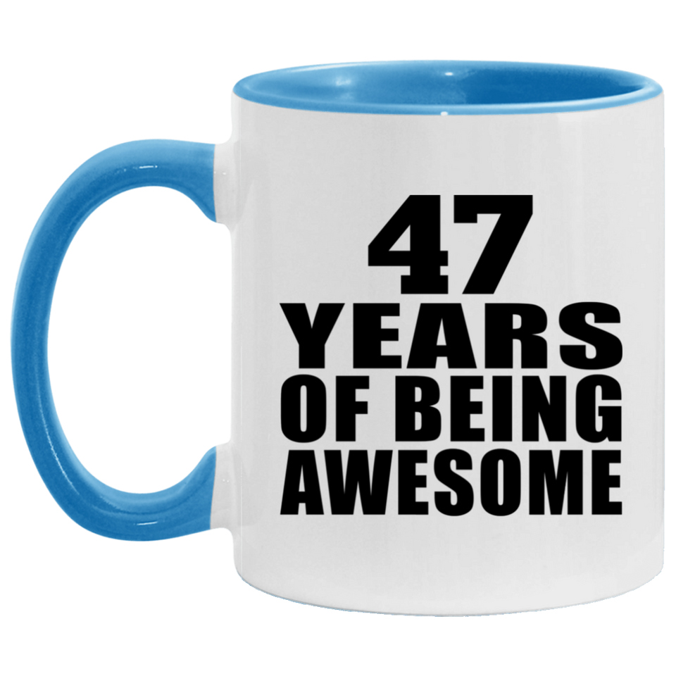 47th Birthday 47 Years Of Being Awesome - 11oz Accent Mug Blue