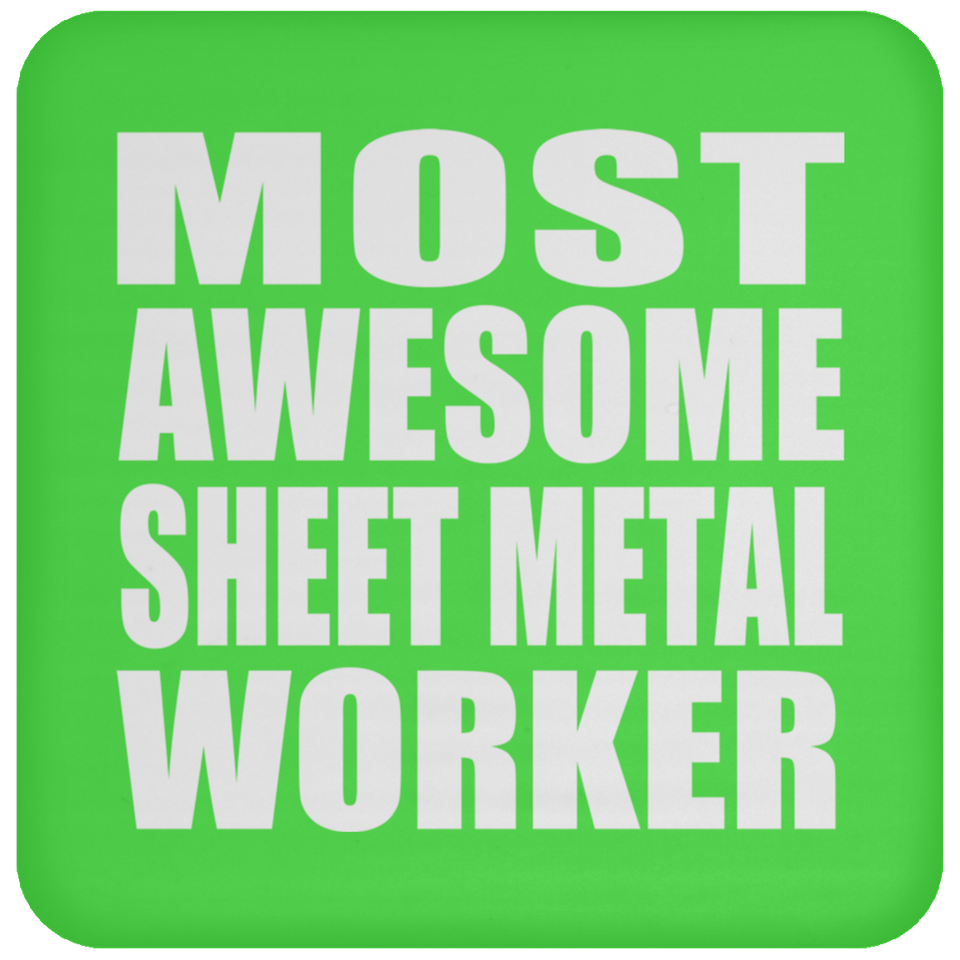 Most Awesome Sheet Metal Worker - Drink Coaster