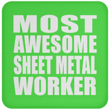 Most Awesome Sheet Metal Worker - Drink Coaster