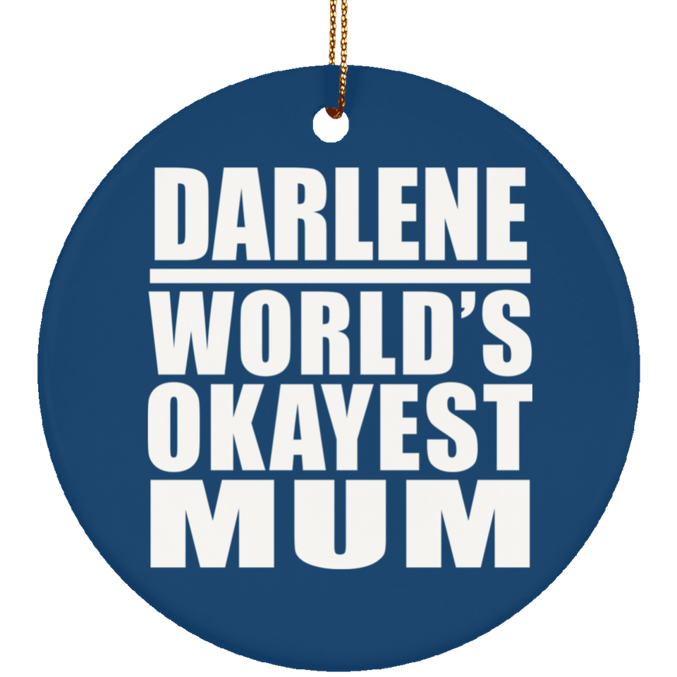 Darlene World's Okayest Mum - Circle Ornament