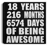 18th Birthday 18 Years 216 Months 6574 Days Of Awesome - Canvas Square