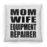 Mom Wife Equipment Repairer - Throw Pillow