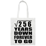 16th Anniversary Square Root of 256 Years Down Forever To Go - Tote Bag White
