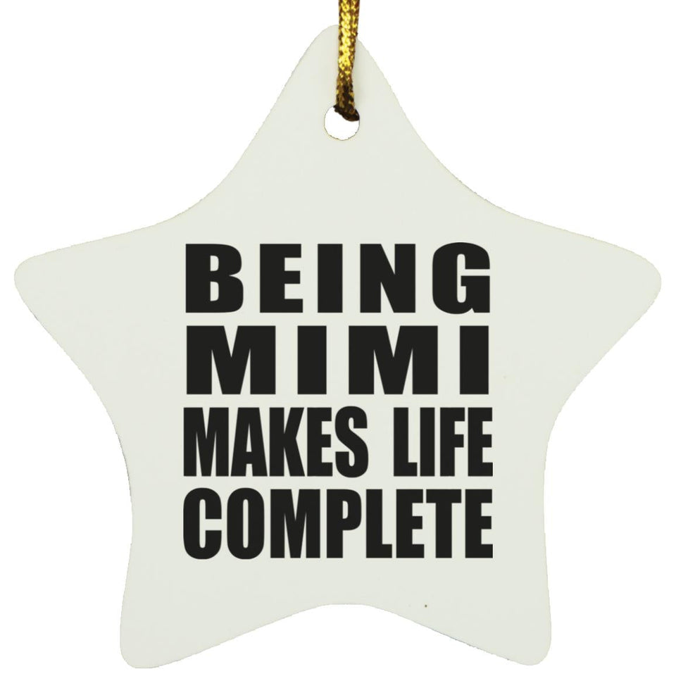 Being Mimi Makes Life Complete - Star Ornament