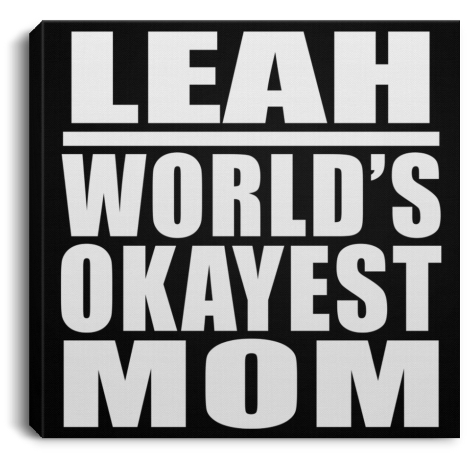 Leah World's Okayest Mom - Canvas Square