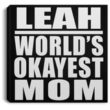 Leah World's Okayest Mom - Canvas Square