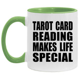 Tarot Card Reading Makes Life Special - 11oz Accent Mug Green