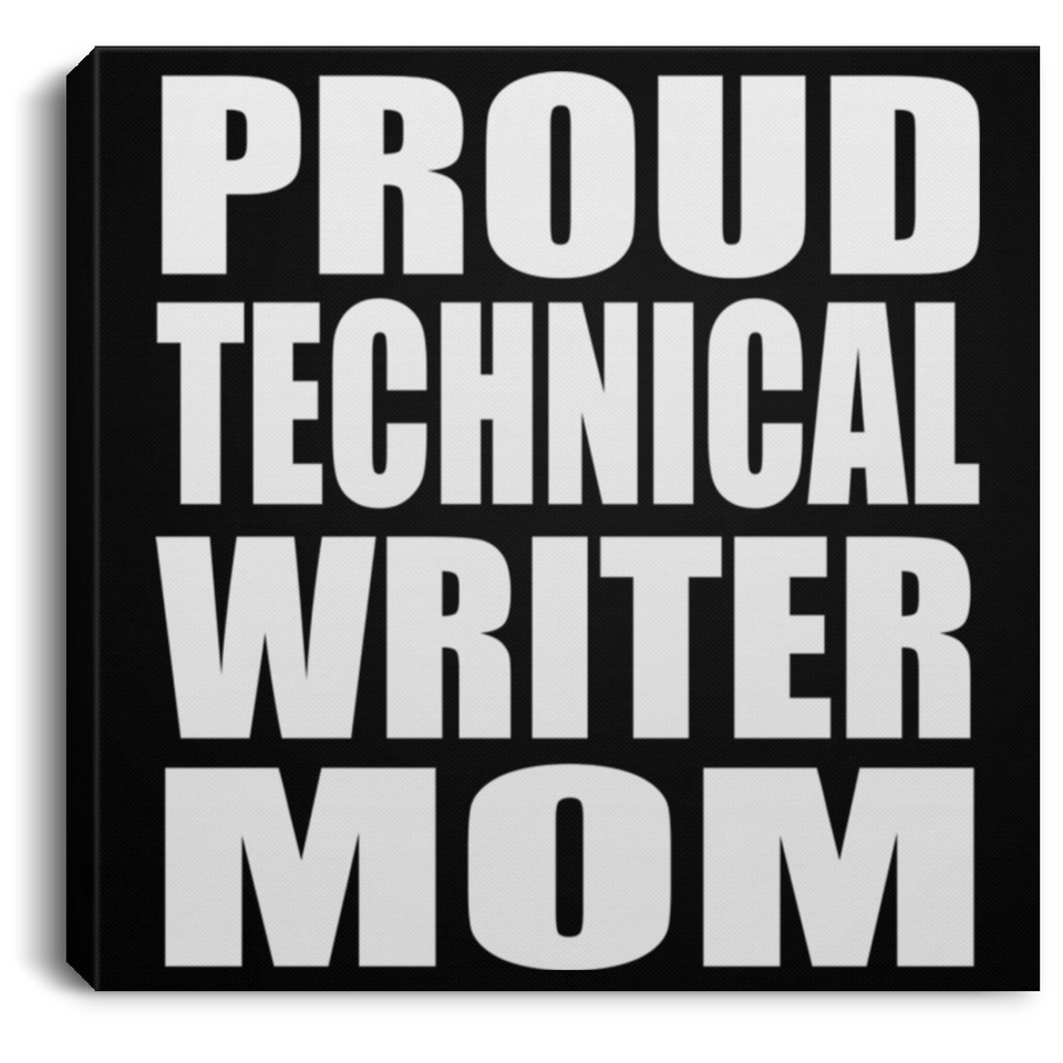 Proud Technical Writer Mom - Canvas Square