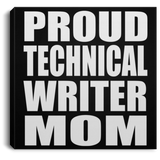 Proud Technical Writer Mom - Canvas Square